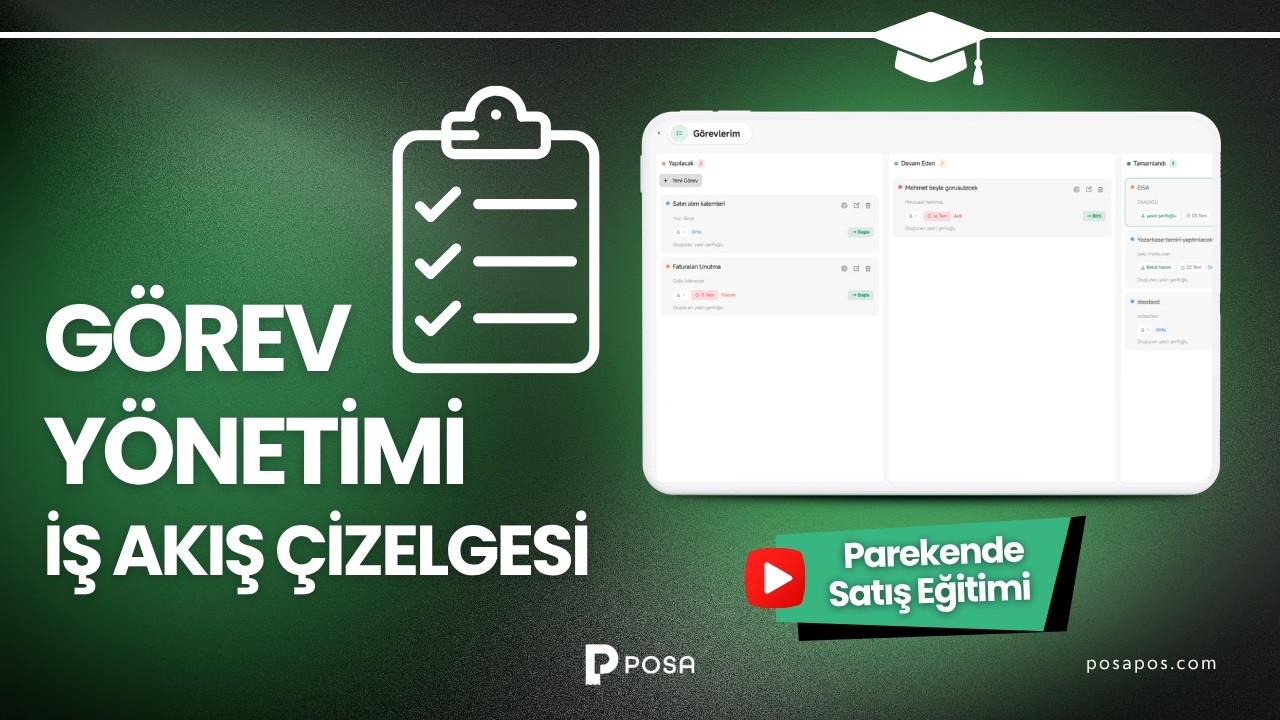 Görev Yönetimi ve İş Akış Çizelgesi - İş Takibi | POSA Barkod Sistemi Eğitimi