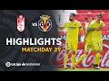 Highlights Granada CF vs Villarreal CF (0-3)