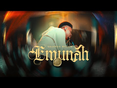 Emunah – Eduardo Wessin Feat @byronalfonsomesa  (Video Official) Live