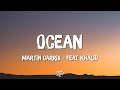 Martin Garrix - Ocean (Lyrics) feat. Khalid