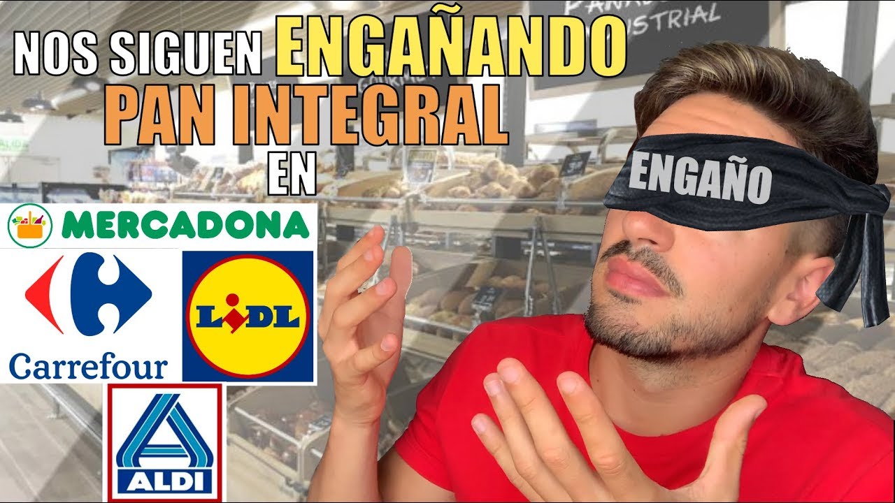 Nos siguen ENGAÑANDO con el PAN INTEGRAL en Mercadona, Carrefour, Aldi y Lidl.