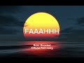 Bass Boosted FAH Song FAH Sound Effect