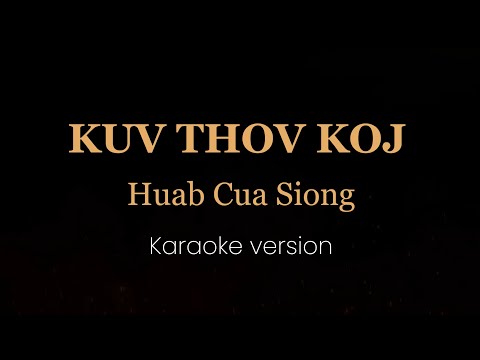 Kuv Thov Koj - Huab Cua Siong (Official Karaoke)