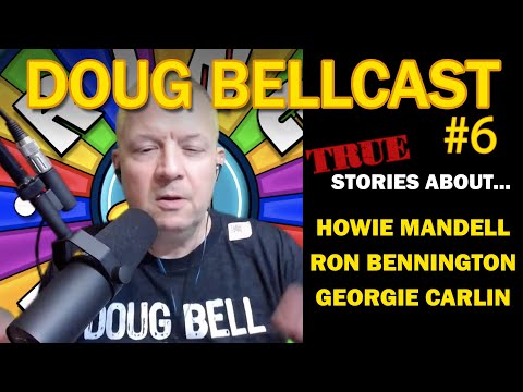 Doug Bellcast 6 - George Carlin, Ron Bennington, Howie Mandel