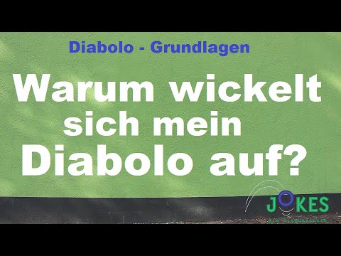Diabolo Grundlagen - Warum wickelt sich mein Diabolo auf ???