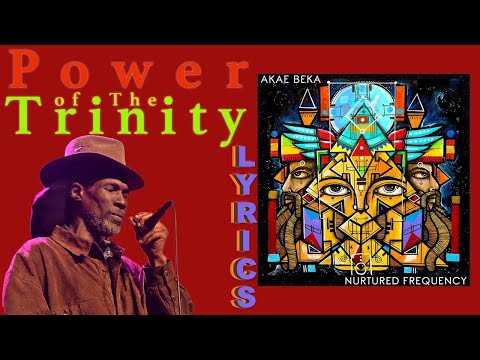 Akae Beka - Power of the Trinity (Lyrics)