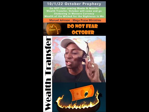 Currency Crash, Wealth Transfer, Do NOT Fear October prophecy - Manuel Johnson 10/1/22