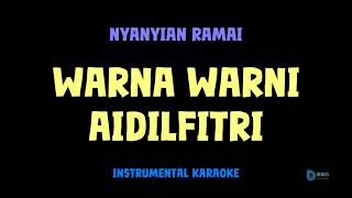 Download lagu Nyanyian Ramai [ WARNA WARNI AIDILFITRI ] [ Instrumental ] [ Karaoke   Lirik ] mp3