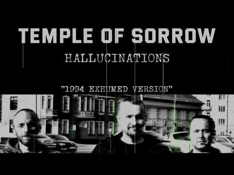 Temple of Sorrow - TEMPLE OF SORROW - Hallucinations "1994 EXHUMED VERSION"