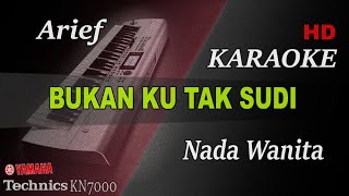 Download lagu ARIEF - BUKAN KU TAK SUDI ( NADA WANITA ) || KARAOKE mp3