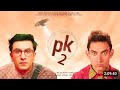 PK 2 2024 New Released Comedy Movie Aamir Khan Ranbir Kapoor Anushka Sharma HindiMovie2024
