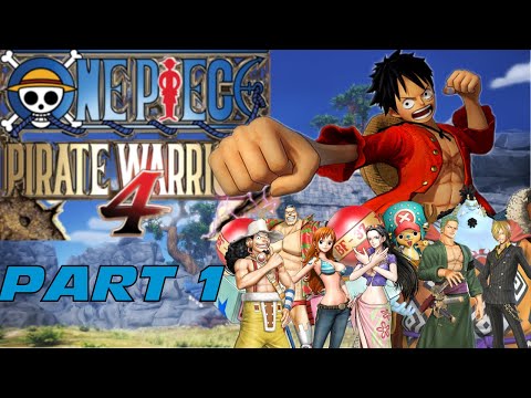 ONE PIECE PIRATE WARRIORS 4 WALKTHROUGH (FULL GAME) PART 1