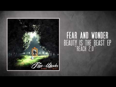 Reach 2.0 - Fear and Wonder