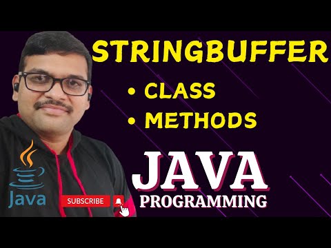 STRINGBUFFER CLASS AND STRINGBUFFER METHODS JAVA PROGRAMMING