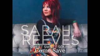 Sarah Reeves Come Save (Download Link)