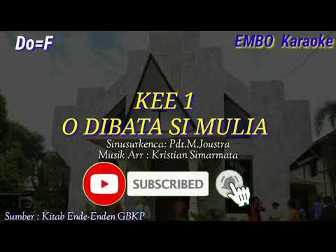 KEE 1 "O DIBATA SI MULIA" (karaoke)
