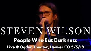 Steven Wilson - People Who Eat Darkness LIVE - Ogden Theater Denver CO 5/5/18