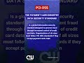 PCI-DSS - THE PAYMENT CARD INDUSTRY DATA SECURITY STANDARD