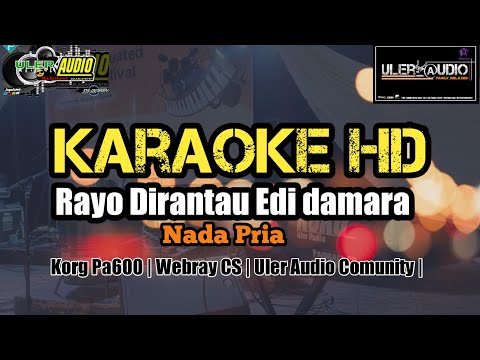 Karaoke | Lagu Minang Rayo Dirantau|Edi damara|Cipt.Alhadi|Key. Webray CS| Korg PA600|Lirik berjalan