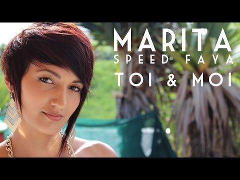 Marita, Speed Faya - Toi & moi