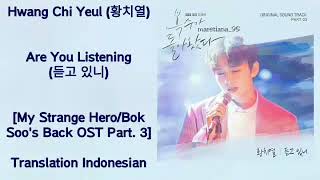 Hwang Chi Yeul (황치열) – Are You Listening (듣고 있니) Lyrics My Strange Hero / Bok Soo&#39;s Back OST Part. 3