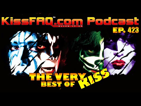 KissFAQ Podcast Ep.423 - "Your" Very Best of KISS