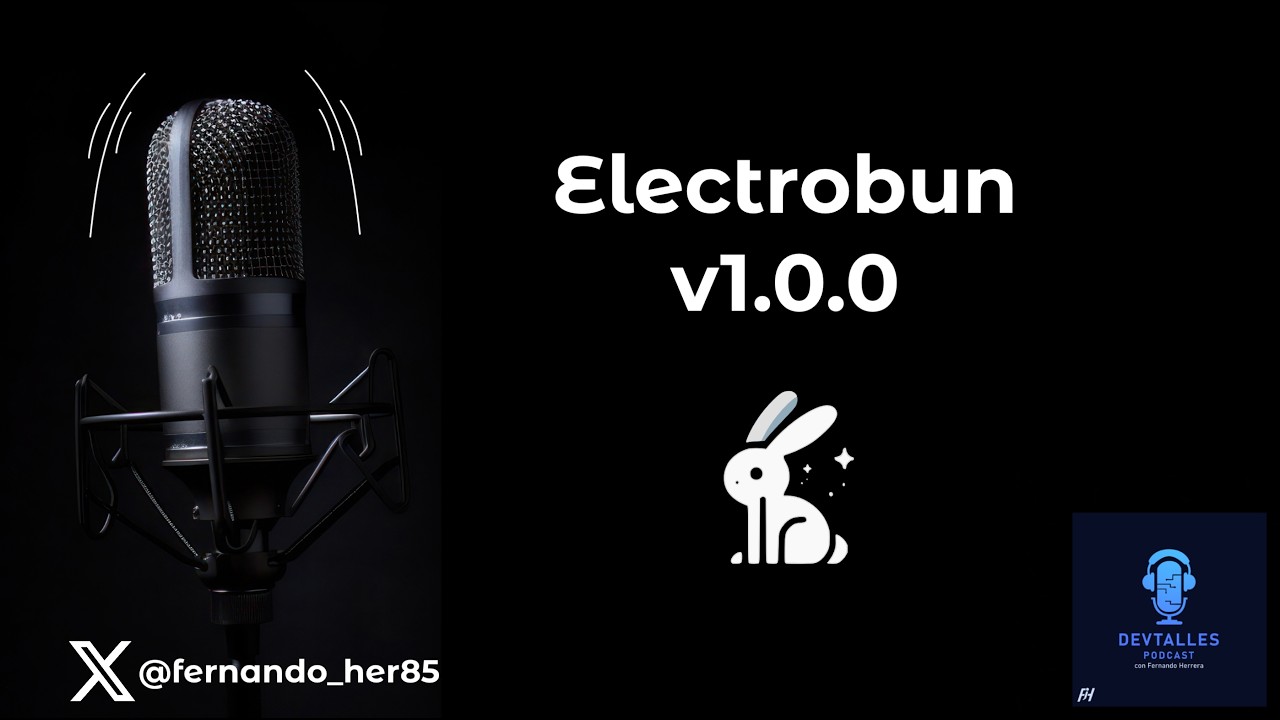 DevTalles podcast - 245: Electrobun v1.0.0