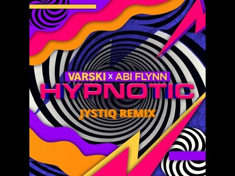 Varski X Abi Flynn - Hypnotic (Jystiq Remix)