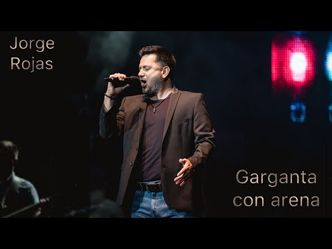 Jorge Rojas - Garganta con arena