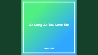 As Long As You Love Me