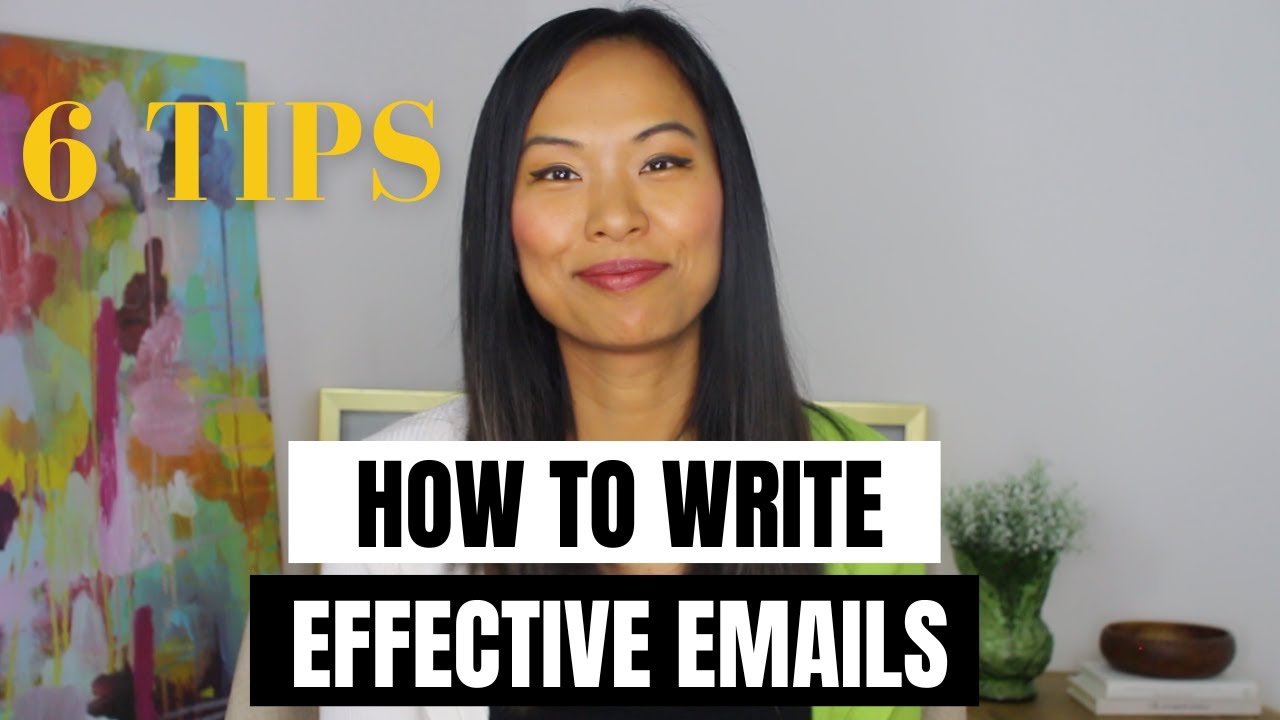 How to Write Effective Emails - 6 Tips | Write Better Emails