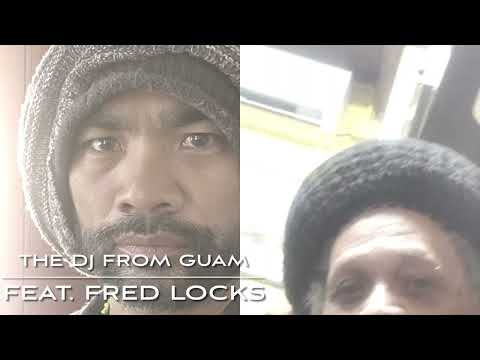 The DJ from Guam (Feat. FRED LOCKS) - HE IS (Official Music)