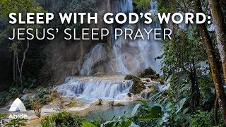 Sleep With God’s Word - Abide Guided Bible Prayer for Deep Sleep: Jesus’ Sleep Prayer From Luke 18