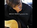 Bryan White - So Much For Pretending