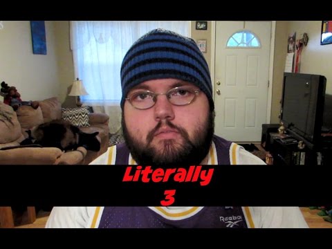Using The Word Literally Incorrectly #3