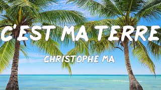 Christophe Maé - C&#39;est ma terre (Musica Letra)