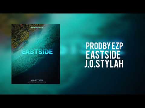 J.O Stylah - Eastside [Audio]