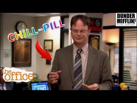 Dwight & The CHILL PILL-the office