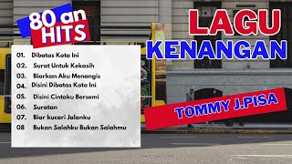Download lagu Album Tommy J pisa #tommyjpissa #dibataskotaini mp3 Download lagu Album Tommy J pisa #tommyjpissa #dibataskotaini mp3