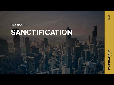 Foundations of Faith - Sanctification
