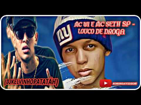 MC W1 &  MC Seth SP - Louco de Droga (DjKelvinhoPatatáh)