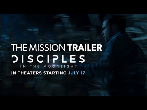 The Mission Trailer | Disciples in the Moonlight