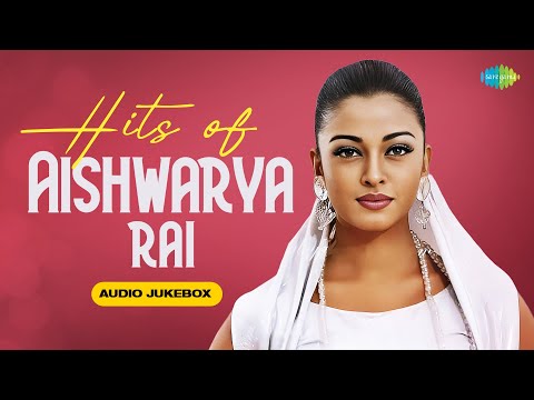 Hits Of Aishwarya Rai - Jukebox | Achchi Lagti Ho | Kuch Naa Kaho | Best Bollywood Songs