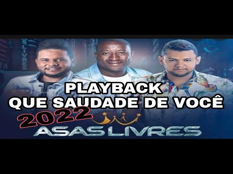 Que Saudade De Você - Asas Livres
