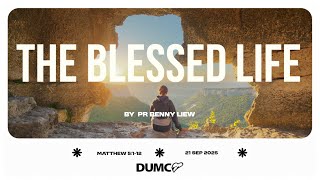 The Blessed Life | Pr Benny Liew