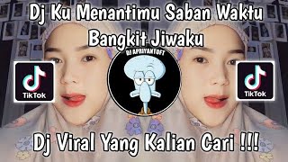 Download lagu DJ KU MENANTIMU SABAN WAKTU BANGKIT JIWAKU | RAMADHAN DI HATI VIRAL TIK TOK TERBARU 2024 ! mp3