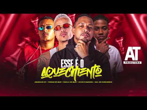 ESSE É O AQUECIMENTO - JOAOZINHO GT, TROVÃO NO BEAT, FAVELA NO BEAT, EO DG MAGNATA 