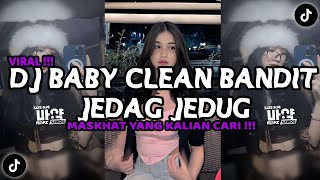 Download lagu DJ BABY CLEAN BANDIT JEDAG JEDUG REMIX BY MASKHAT  VIRAL FYP TIKTOK TERBARU 2024 mp3