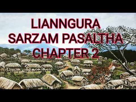LIANNGURA SARZAM PASALṬHA CHAPTER 2 (Mizo Story Audio)