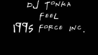 DJ Tonka - Feel -1995 Force Inc.